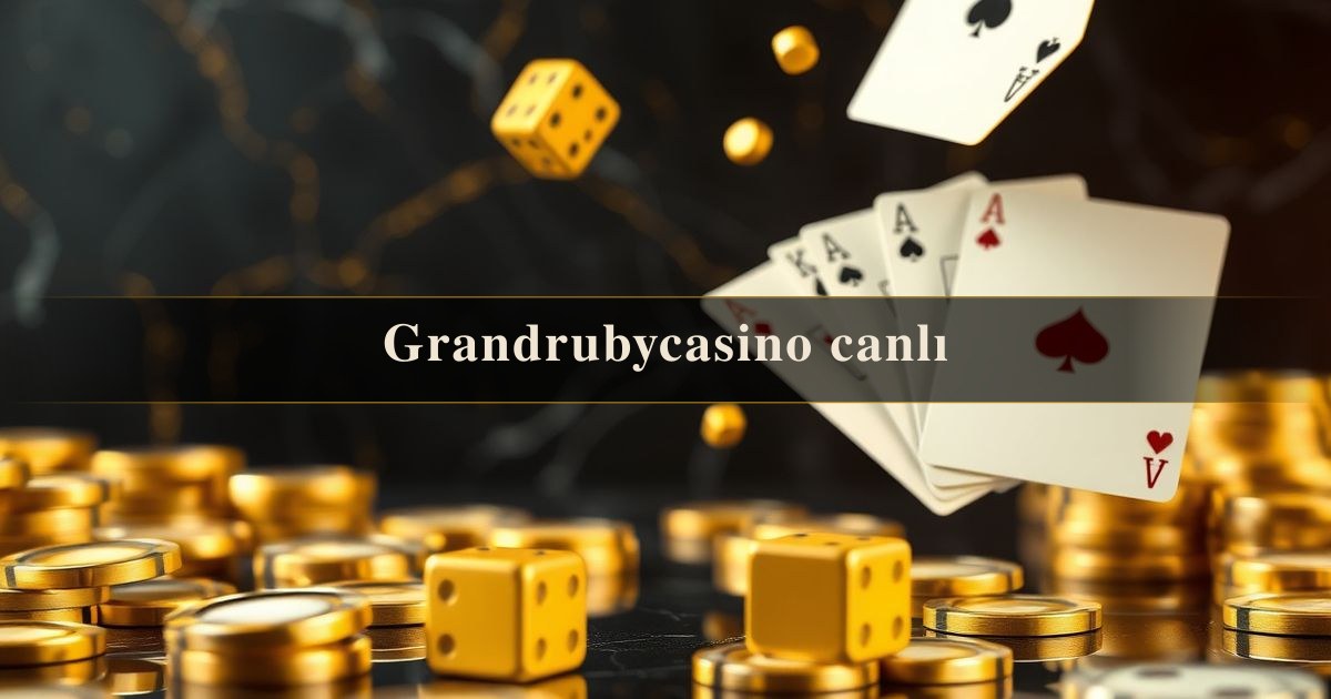 Grandrubycasino canlı