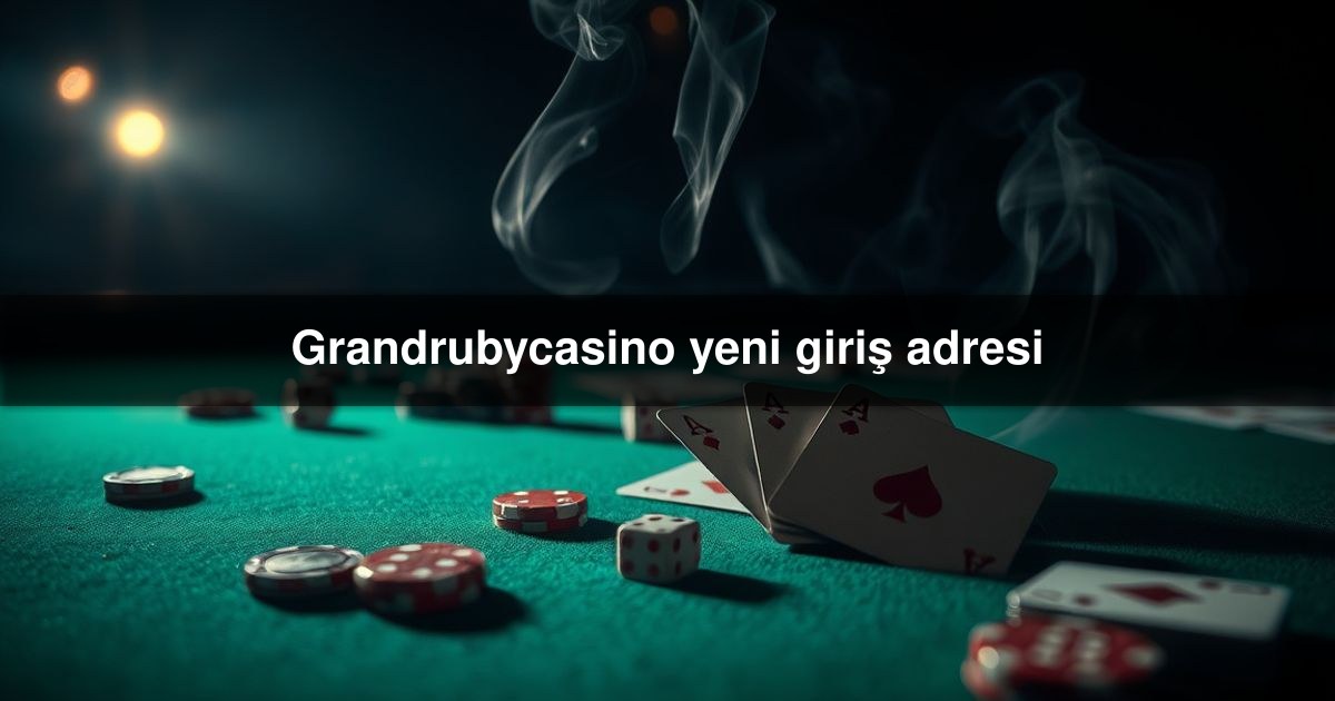 Grandrubycasino yeni