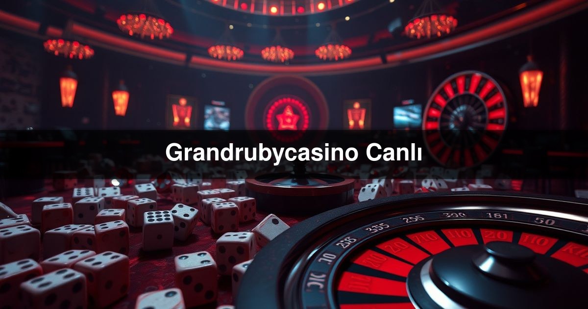 Grandrubycasino Canlı