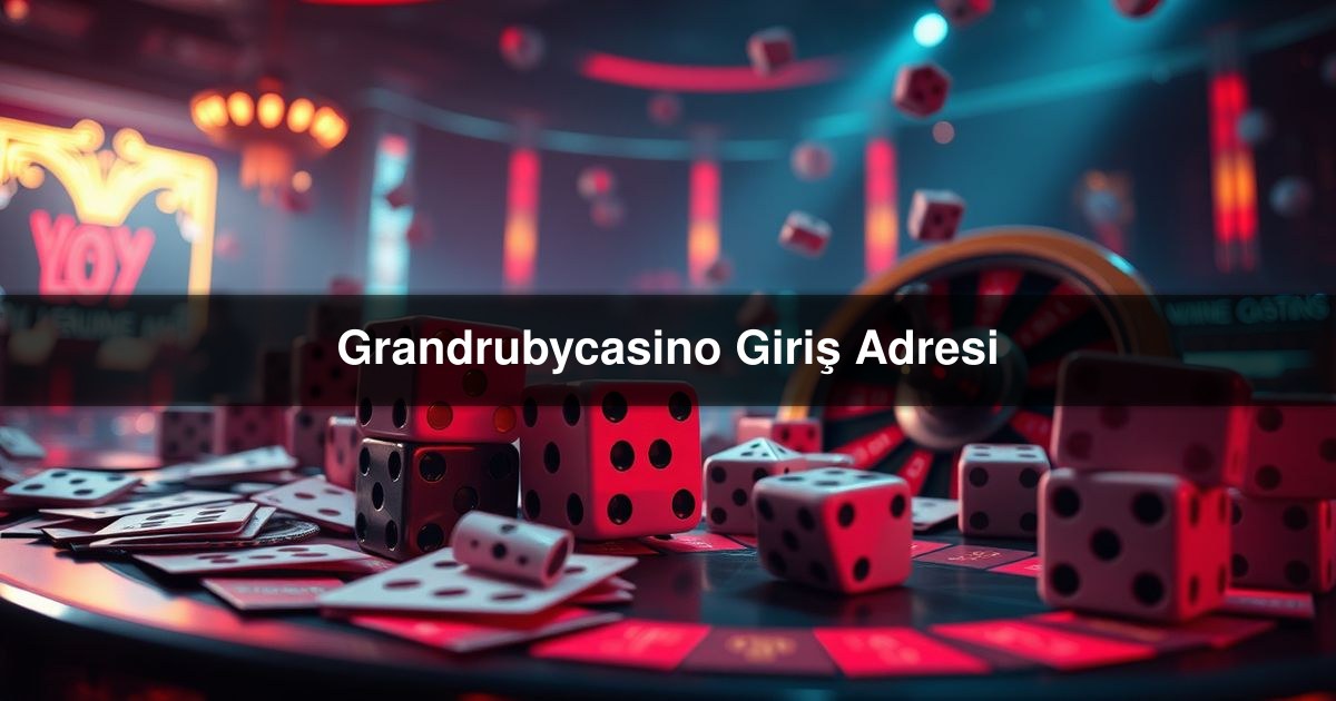Grandrubycasino Giriş